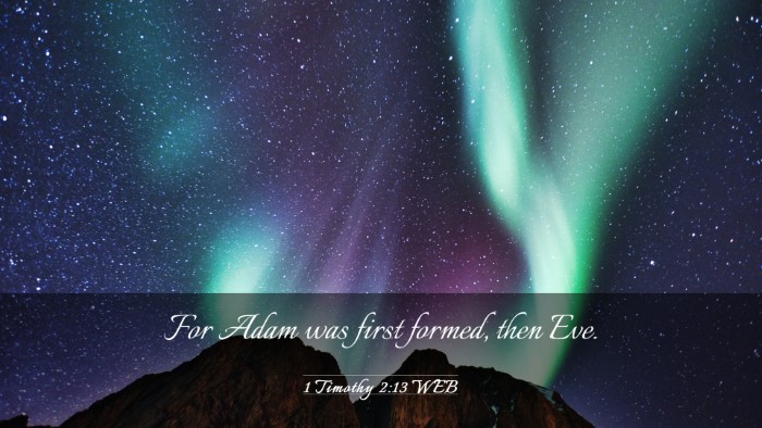 Picture 03 - 1 Timothy 2:13 WEB Desktop Wallpaper - For Adam was first formed, then - Desktop Bible Verse Wallpaper