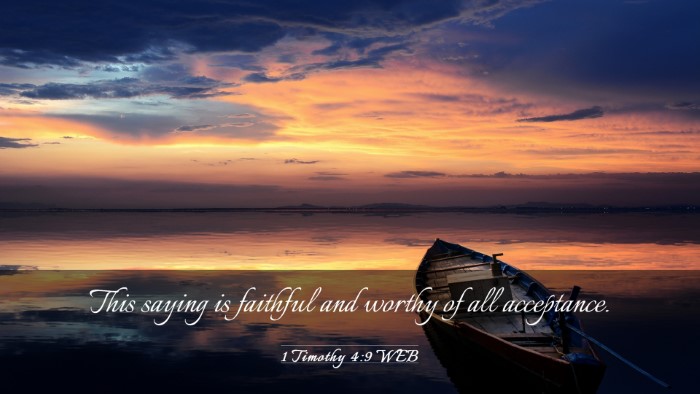 Picture 03 - 1 Timothy 4:9 WEB Desktop Wallpaper - This saying is faithful and worthy of all - Desktop Bible Verse Wallpaper
