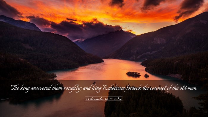 Picture 03 - 2 Chronicles 10:13 WEB Desktop Wallpaper - The king answered them roughly; and king Rehoboam - Desktop Bible Verse Wallpaper