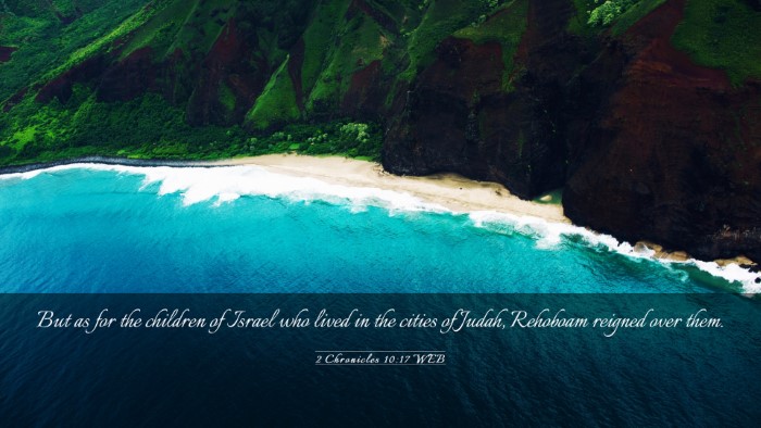 Picture 03 - 2 Chronicles 10:17 WEB Desktop Wallpaper - But as for the children of Israel who lived in - Desktop Bible Verse Wallpaper