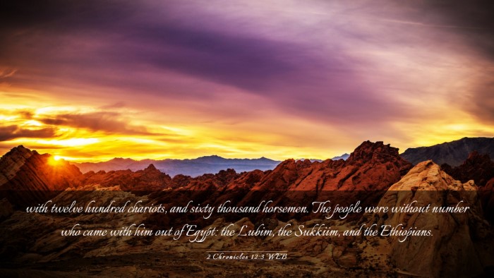 Picture 03 - 2 Chronicles 12:3 WEB Desktop Wallpaper - with twelve hundred chariots, and sixty thousand - Desktop Bible Verse Wallpaper