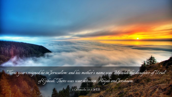 Picture 03 - 2 Chronicles 13:2 WEB Desktop Wallpaper - Three years reigned he in Jerusalem: and his - Desktop Bible Verse Wallpaper