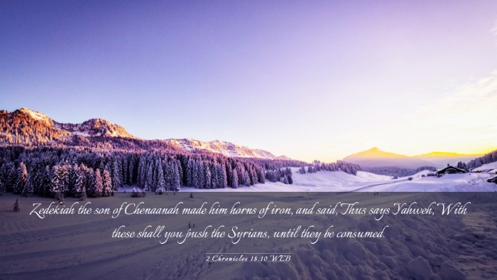 Picture 03 - 2 Chronicles 18:10 WEB Desktop Wallpaper - Zedekiah the son of Chenaanah made him horns of - Desktop Bible Verse Wallpaper