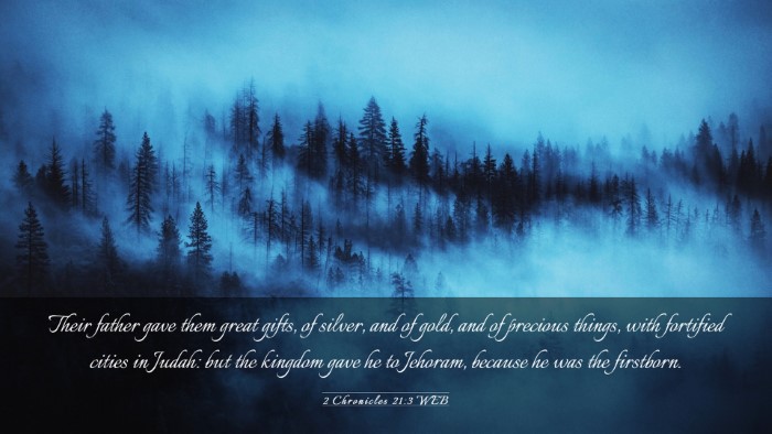 Picture 03 - 2 Chronicles 21:3 WEB Desktop Wallpaper - Their father gave them great gifts, of silver, - Desktop Bible Verse Wallpaper