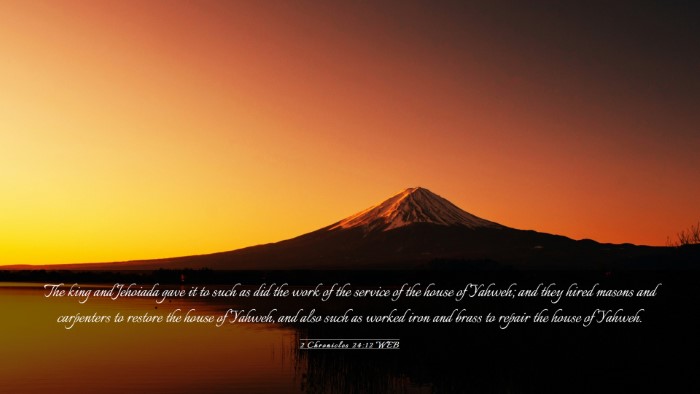 Picture 03 - 2 Chronicles 24:12 WEB Desktop Wallpaper - The king and Jehoiada gave it to such as did the - Desktop Bible Verse Wallpaper