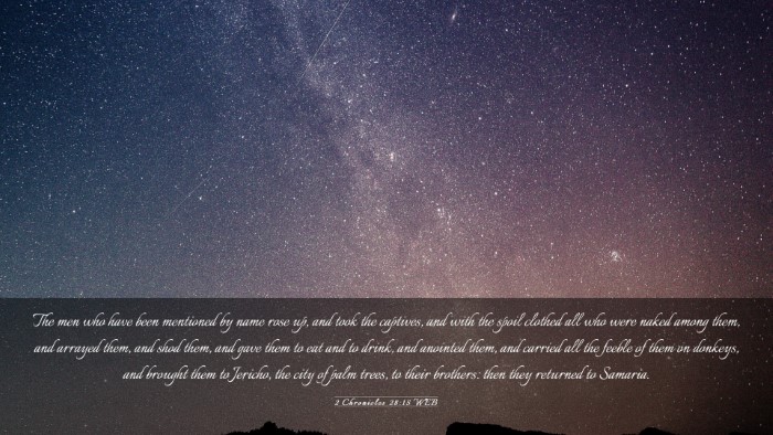 Picture 03 - 2 Chronicles 28:15 WEB Desktop Wallpaper - The men who have been mentioned by name rose up, - Desktop Bible Verse Wallpaper