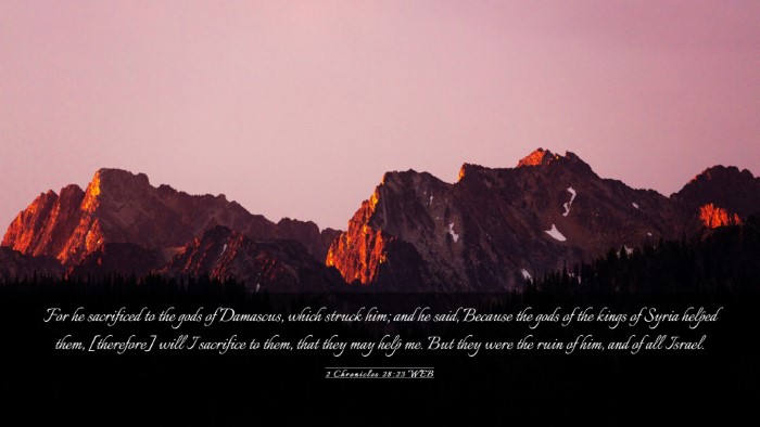 Picture 03 - 2 Chronicles 28:23 WEB Desktop Wallpaper - For he sacrificed to the gods of Damascus, which - Desktop Bible Verse Wallpaper
