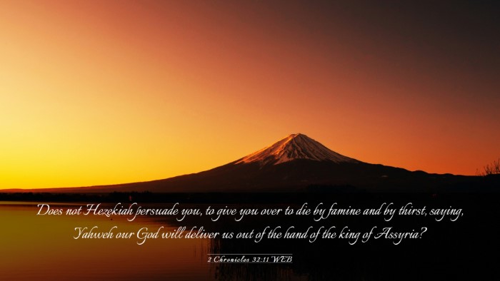 Picture 03 - 2 Chronicles 32:11 WEB Desktop Wallpaper - Does not Hezekiah persuade you, to give you over - Desktop Bible Verse Wallpaper