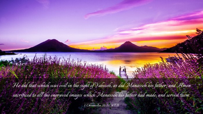 Picture 03 - 2 Chronicles 33:22 WEB Desktop Wallpaper - He did that which was evil in the sight of - Desktop Bible Verse Wallpaper