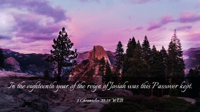 Picture 03 - 2 Chronicles 35:19 WEB Desktop Wallpaper - In the eighteenth year of the reign of Josiah was - Desktop Bible Verse Wallpaper