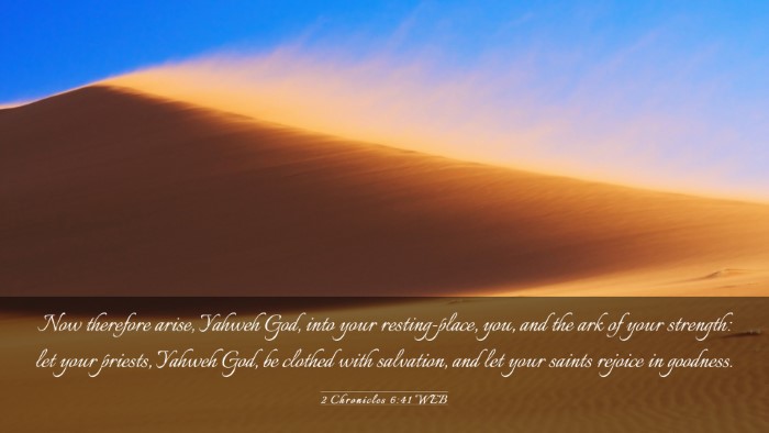 Picture 03 - 2 Chronicles 6:41 WEB Desktop Wallpaper - Now therefore arise, Yahweh God, into your - Desktop Bible Verse Wallpaper