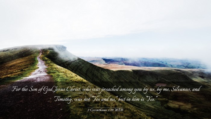Picture 03 - 2 Corinthians 1:19 WEB Desktop Wallpaper - For the Son of God, Jesus Christ, who was - Desktop Bible Verse Wallpaper