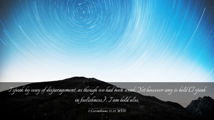 Picture 03 - 2 Corinthians 11:21 WEB Desktop Wallpaper - I speak by way of disparagement, as though we had - Desktop Bible Verse Wallpaper