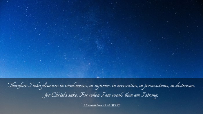 Picture 03 - 2 Corinthians 12:10 WEB Desktop Wallpaper - Therefore I take pleasure in weaknesses, in - Desktop Bible Verse Wallpaper