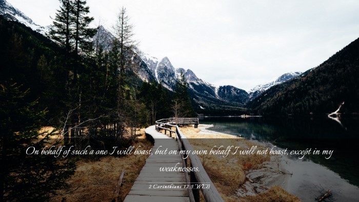 Picture 03 - 2 Corinthians 12:5 WEB Desktop Wallpaper - On behalf of such a one I will boast, but on my - Desktop Bible Verse Wallpaper