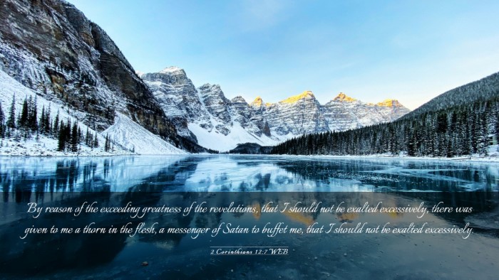 Picture 03 - 2 Corinthians 12:7 WEB Desktop Wallpaper - By reason of the exceeding greatness of the - Desktop Bible Verse Wallpaper