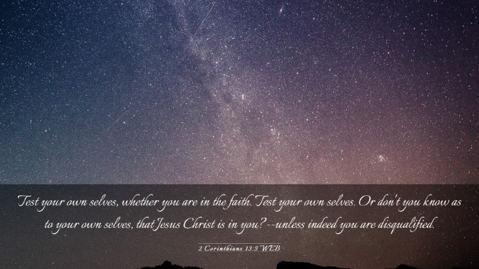 Picture 03 - 2 Corinthians 13:5 WEB Desktop Wallpaper - Test your own selves, whether you are in the - Desktop Bible Verse Wallpaper