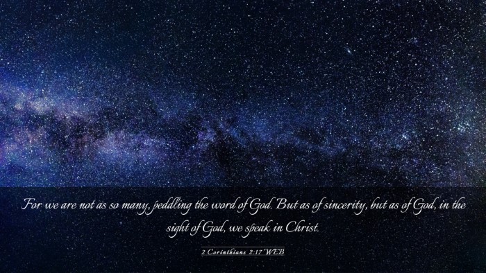 Picture 03 - 2 Corinthians 2:17 WEB Desktop Wallpaper - For we are not as so many, peddling the word of - Desktop Bible Verse Wallpaper