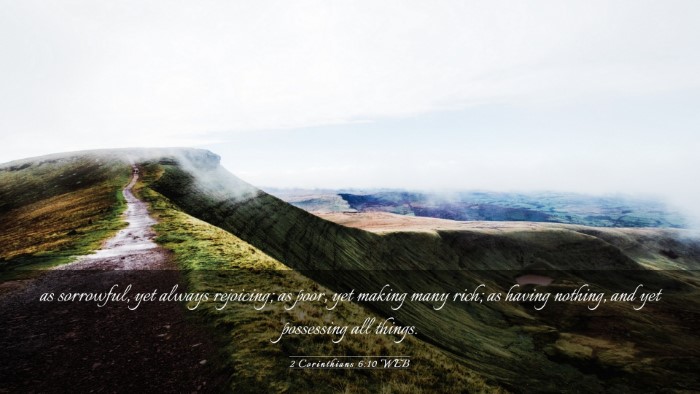 Picture 03 - 2 Corinthians 6:10 WEB Desktop Wallpaper - as sorrowful, yet always rejoicing; as poor, yet - Desktop Bible Verse Wallpaper