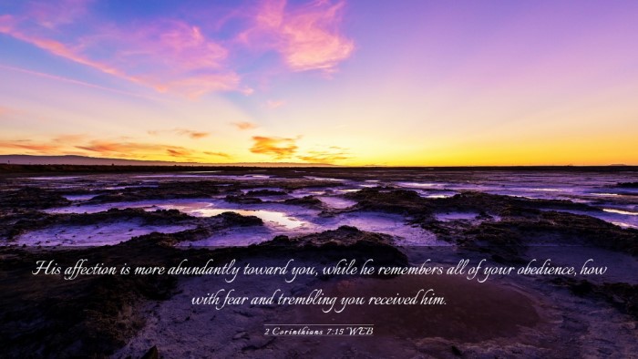 Picture 03 - 2 Corinthians 7:15 WEB Desktop Wallpaper - His affection is more abundantly toward you, - Desktop Bible Verse Wallpaper