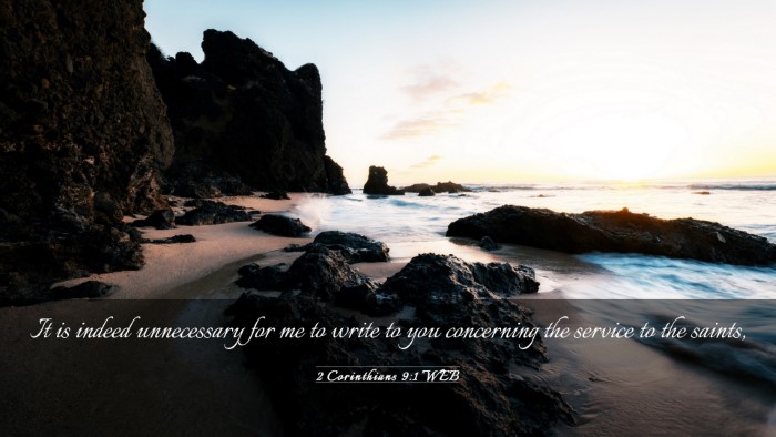 Picture 03 - 2 Corinthians 9:1 WEB Desktop Wallpaper - It is indeed unnecessary for me to write to you - Desktop Bible Verse Wallpaper