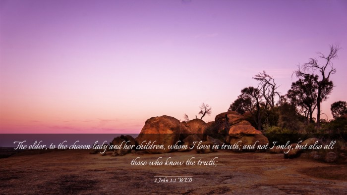 Picture 03 - 2 John 1:1 WEB Desktop Wallpaper - The elder, to the chosen lady and her children, - Desktop Bible Verse Wallpaper