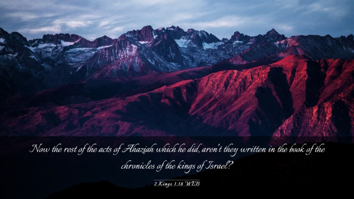 Picture 03 - 2 Kings 1:18 WEB Desktop Wallpaper - Now the rest of the acts of Ahaziah which he did, - Desktop Bible Verse Wallpaper