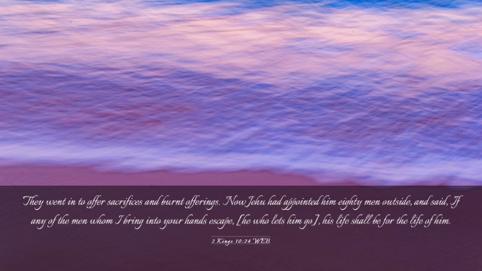 Picture 03 - 2 Kings 10:24 WEB Desktop Wallpaper - They went in to offer sacrifices and burnt - Desktop Bible Verse Wallpaper