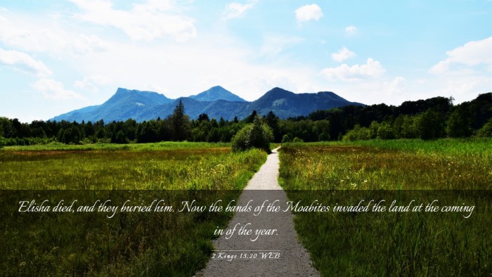 Picture 03 - 2 Kings 13:20 WEB Desktop Wallpaper - Elisha died, and they buried him. Now the bands - Desktop Bible Verse Wallpaper