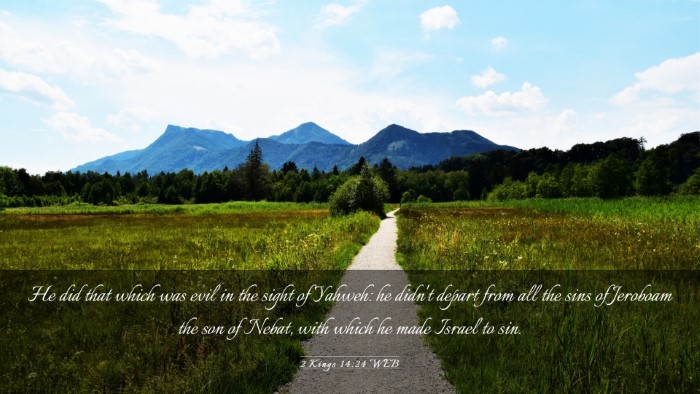 Picture 03 - 2 Kings 14:24 WEB Desktop Wallpaper - He did that which was evil in the sight of - Desktop Bible Verse Wallpaper