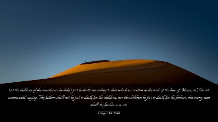 Picture 03 - 2 Kings 14:6 WEB Desktop Wallpaper - but the children of the murderers he didn't put - Desktop Bible Verse Wallpaper