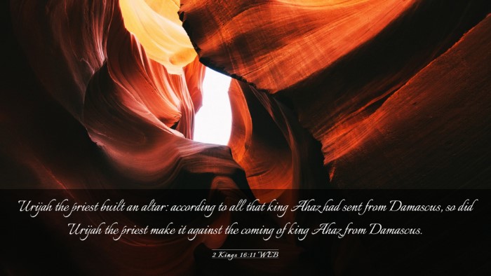 Picture 03 - 2 Kings 16:11 WEB Desktop Wallpaper - Urijah the priest built an altar: according to - Desktop Bible Verse Wallpaper