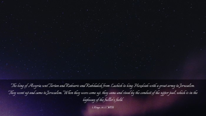 Picture 03 - 2 Kings 18:17 WEB Desktop Wallpaper - The king of Assyria sent Tartan and Rabsaris and - Desktop Bible Verse Wallpaper