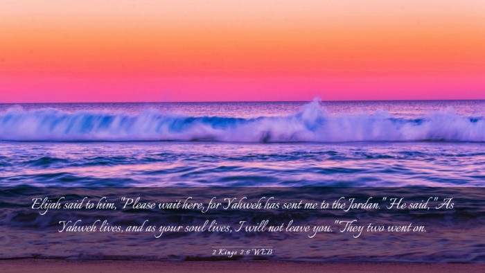 Picture 03 - 2 Kings 2:6 WEB Desktop Wallpaper - Elijah said to him, 