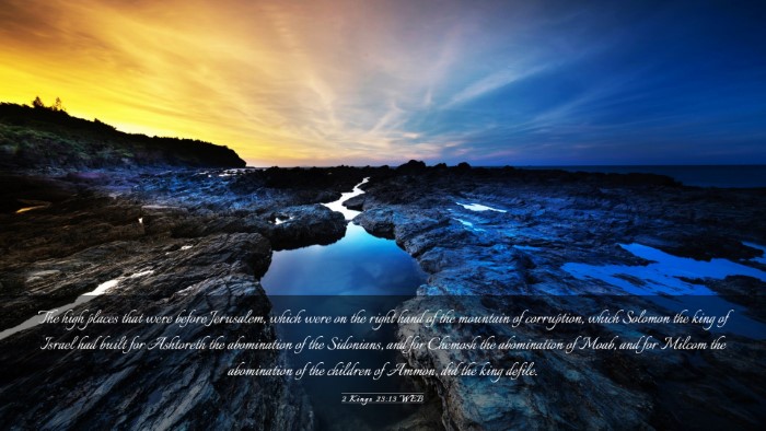 Picture 03 - 2 Kings 23:13 WEB Desktop Wallpaper - The high places that were before Jerusalem, which - Desktop Bible Verse Wallpaper