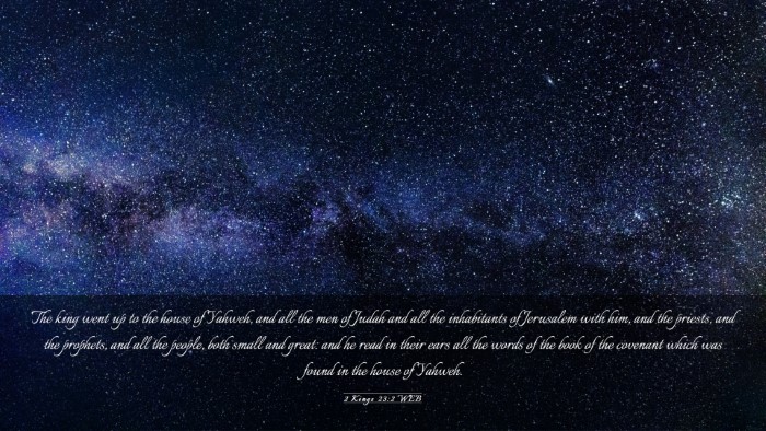 Picture 03 - 2 Kings 23:2 WEB Desktop Wallpaper - The king went up to the house of Yahweh, and all - Desktop Bible Verse Wallpaper