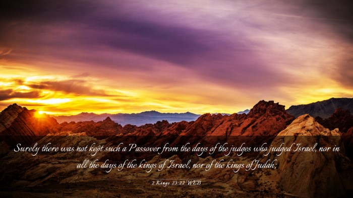 Picture 03 - 2 Kings 23:22 WEB Desktop Wallpaper - Surely there was not kept such a Passover from - Desktop Bible Verse Wallpaper