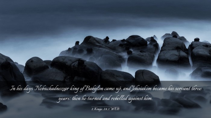 Picture 03 - 2 Kings 24:1 WEB Desktop Wallpaper - In his days Nebuchadnezzar king of Babylon came - Desktop Bible Verse Wallpaper