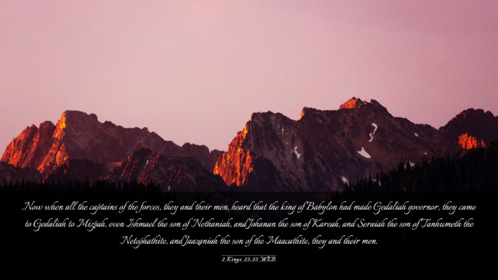 Picture 03 - 2 Kings 25:23 WEB Desktop Wallpaper - Now when all the captains of the forces, they and - Desktop Bible Verse Wallpaper