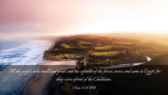 Picture 03 - 2 Kings 25:26 WEB Desktop Wallpaper - All the people, both small and great, and the - Desktop Bible Verse Wallpaper