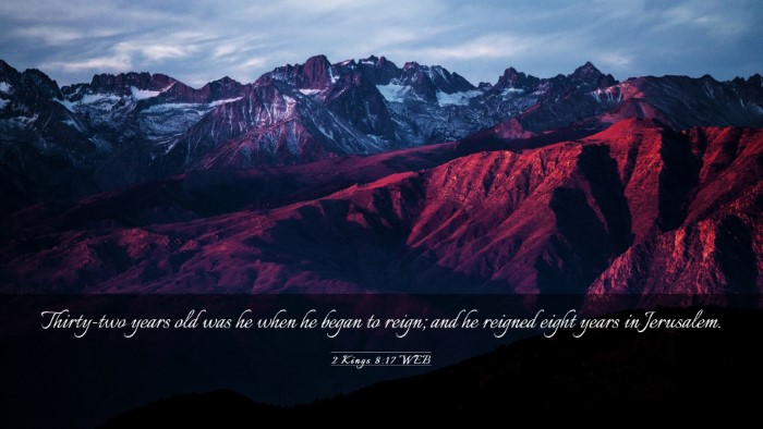 Picture 03 - 2 Kings 8:17 WEB Desktop Wallpaper - Thirty-two years old was he when he began to - Desktop Bible Verse Wallpaper