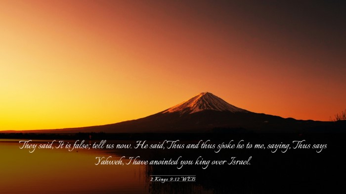 Picture 03 - 2 Kings 9:12 WEB Desktop Wallpaper - They said, It is false; tell us now. He said, - Desktop Bible Verse Wallpaper