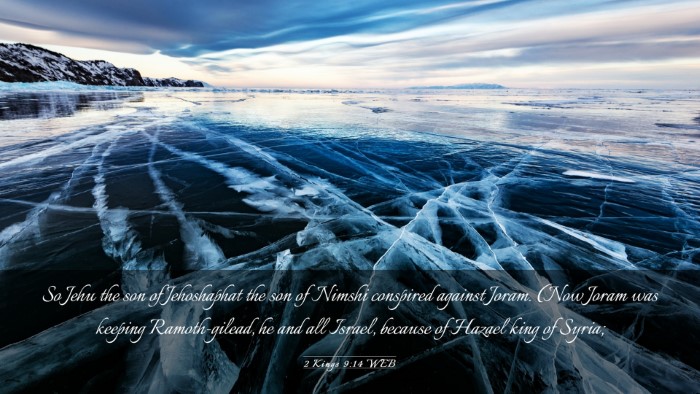 Picture 03 - 2 Kings 9:14 WEB Desktop Wallpaper - So Jehu the son of Jehoshaphat the son of Nimshi - Desktop Bible Verse Wallpaper