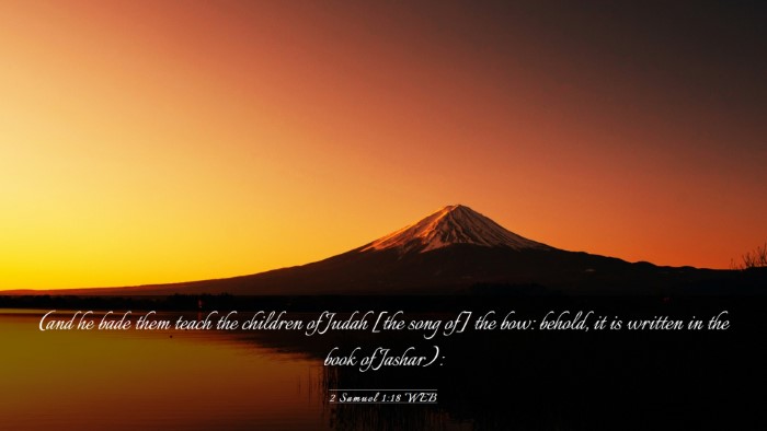 Picture 03 - 2 Samuel 1:18 WEB Desktop Wallpaper - (and he bade them teach the children of Judah - Desktop Bible Verse Wallpaper