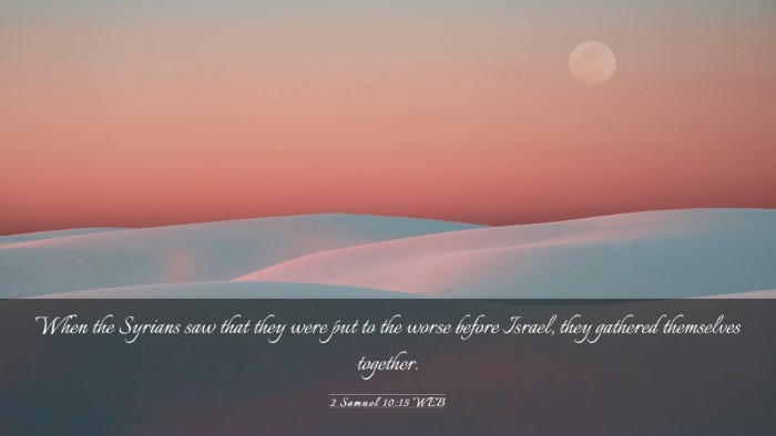 Picture 03 - 2 Samuel 10:15 WEB Desktop Wallpaper - When the Syrians saw that they were put to the - Desktop Bible Verse Wallpaper