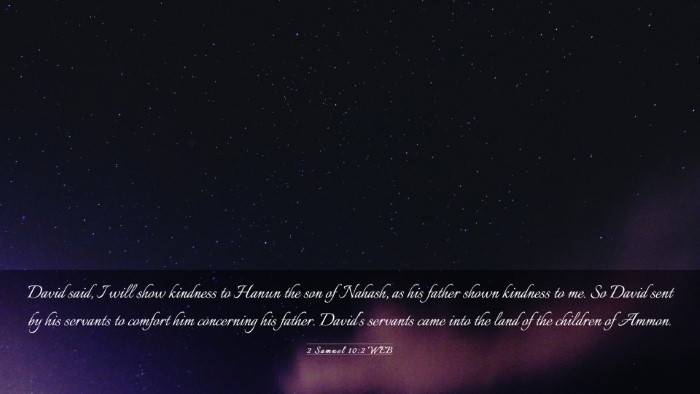 Picture 03 - 2 Samuel 10:2 WEB Desktop Wallpaper - David said, I will show kindness to Hanun the son - Desktop Bible Verse Wallpaper