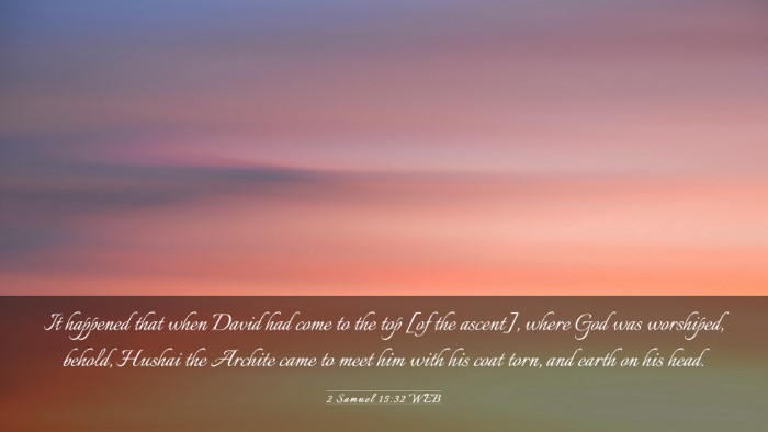 Picture 03 - 2 Samuel 15:32 WEB Desktop Wallpaper - It happened that when David had come to the top - Desktop Bible Verse Wallpaper