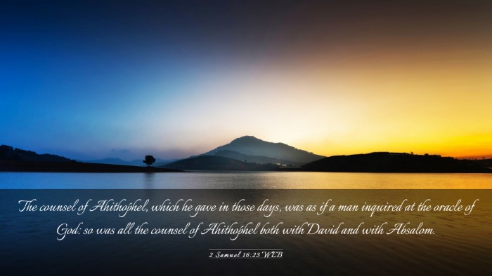 Picture 03 - 2 Samuel 16:23 WEB Desktop Wallpaper - The counsel of Ahithophel, which he gave in those - Desktop Bible Verse Wallpaper