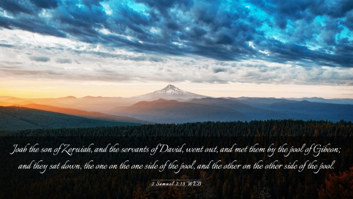 Picture 03 - 2 Samuel 2:13 WEB Desktop Wallpaper - Joab the son of Zeruiah, and the servants of - Desktop Bible Verse Wallpaper