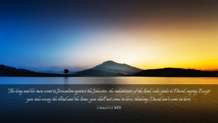 Picture 03 - 2 Samuel 5:6 WEB Desktop Wallpaper - The king and his men went to Jerusalem against - Desktop Bible Verse Wallpaper